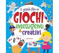 Il grande libro dei giochi intelligenti & creativi