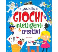 Il grande libro dei giochi intelligenti e creativi. Ediz. a colori