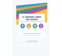IL GRANDE LIBRO DEI GIOCHI: Manuale pratico per GREST, campi estivi, oratori e ludoteche
