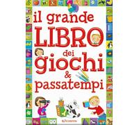 Il grande libro dei giochi & passatempi