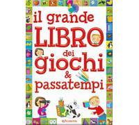 Il grande libro dei giochi & passatempi