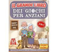 IL GRANDE LIBRO DEI GIOCHI PER ANZIANI: Raccolta di 1200+ Giochi ed Esercizi di Memoria per Alzheimer o Demenza Senile con Caratteri Grandi XXL - Passatempo per la Terza Età
