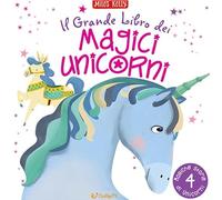 Il grande libro dei magici unicorni