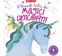 Il grande libro dei magici unicorni. Ediz. a colori