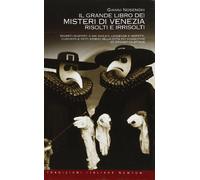 Il grande libro dei misteri di Venezia risolti e irrisolti