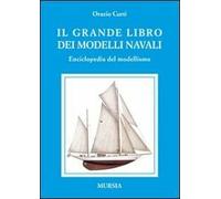 Il grande libro dei modelli navali. Enciclopedia del modellismo
