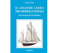 Il grande libro dei modelli navali: Enciclopedia del modellismo