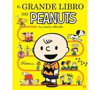 Il grande libro dei Peanuts. La storia ufficiale