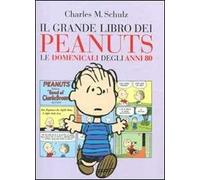 Il grande libro dei Peanuts. Le domenicali degli anni '80