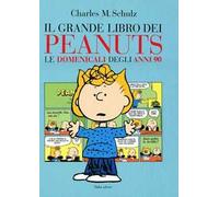Il grande libro dei Peanuts. Le domenicali degli anni '90