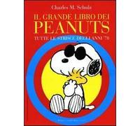 Il grande libro dei Peanuts. Tutte le strisce degli anni '70