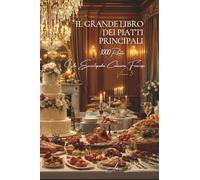 Il Grande Libro dei Piatti Principali: Un'Enciclopedia Culinaria Francese - Volume 5