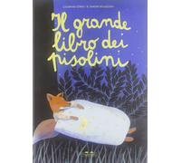 Il grande libro dei pisolini. Ediz. a colori