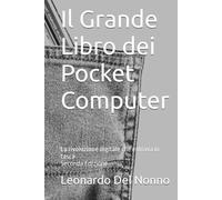 Il Grande Libro dei Pocket Computer: La rivoluzione digitale che entrava in tasca