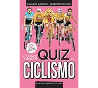 Il grande libro dei quiz sul ciclismo. Oltre 500 domande e risposte