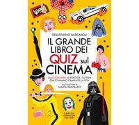 Il grande libro dei quiz sul cinema. 1650 domande (e risposte) sui film che ci hanno cambiato la vita