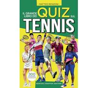 Il grande libro dei quiz sul tennis. 300 domande e risposte