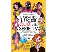 Il grande libro dei quiz sulle serie tv. Domande (e risposte) sulle serie TV che hanno fatto la storia