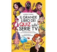 Il grande libro dei quiz sulle serie tv. Domande (e risposte) sulle serie TV che hanno fatto la storia