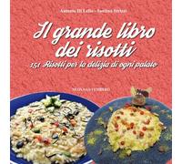 Libri Di Lello Antonio / Strizzi Santino - Il Grande Libro Dei Risotti. 151 Riso