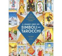 IL GRANDE LIBRO DEI SIMBOLI NEI TAROCCHI - LIZ DEAN