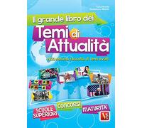 Il grande libro dei temi di attualità. Nuovissima raccolta di temi svolti. Scuole superiori, maturità, concorsi