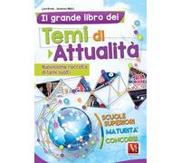 Il grande libro dei temi di attualità. Nuovissima raccolta di temi svolti. Scuole superiori, maturità, concorsi