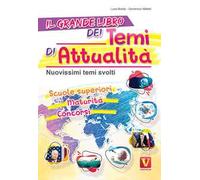Il grande libro dei temi di attualità. Nuovissimi temi svolti. Scuole superiori, maturità, concorsi
