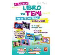 Il grande libro dei temi per la prima prova di maturità. Temi svolti secondo le indicazioni del MIUR. Nuova ediz.