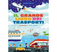 Il grande libro dei trasporti. Ediz. a colori