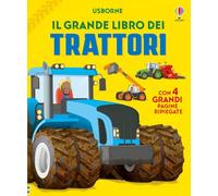 Il grande libro dei trattori. Ediz. illustrata
