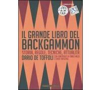 Il grande libro del backgammon. Storia, regole, tecniche, attualità. Ediz. illustrata