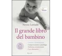 Il grande libro del bambino. Da 0 a 3 anni. Ediz. illustrata