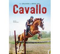 Il grande libro del cavallo. Nuova ediz.