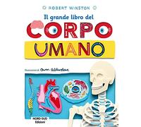 Il grande libro del corpo umano. Ediz. a colori