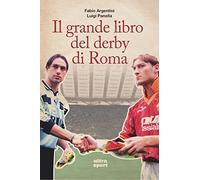 Il grande libro del derby di Roma