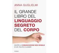 Il grande libro del linguaggio segreto del corpo