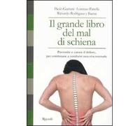 Il grande libro del mal di schiena. Prevenire e curare il dolore, per continuare a condurre una vita normale