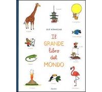 Il grande libro del mondo. Ediz. illustrata