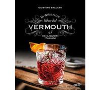 Il grande libro del Vermouth e dei liquori italiani