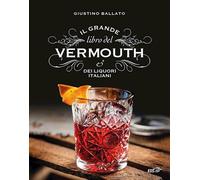 Il grande libro del Vermouth e dei liquori italiani