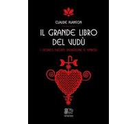 Il grande libro del vudù. I segreti svelati, iniziazione e simboli