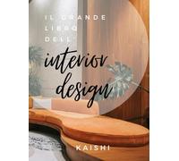 il grande libro dell' interior design: Arredamento e architettura d'interni, stile di arredamento, decorazioni, ispirazioni, contemporaneo, moderno, interni
