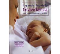 Il grande libro della gravidanza. Una guida per mamme e papà