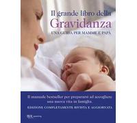 Il grande libro della gravidanza – Una guida per mamme e papà – Nuova ediz.