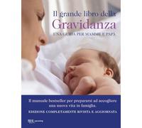 Il grande libro della gravidanza. Una guida per mamme e papà. Nuova ediz.