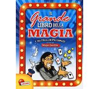 Il grande libro della magia e dei trucchi più famosi. Mago Gentile. Ediz. a colori