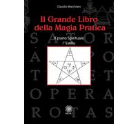 Il grande libro della magia pratica. Il piano spirituale. 1° livello - Mar...