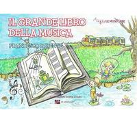 Il grande libro della musica. Ediz. illustrata