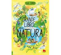 Il grande libro della natura. Ediz. a colori